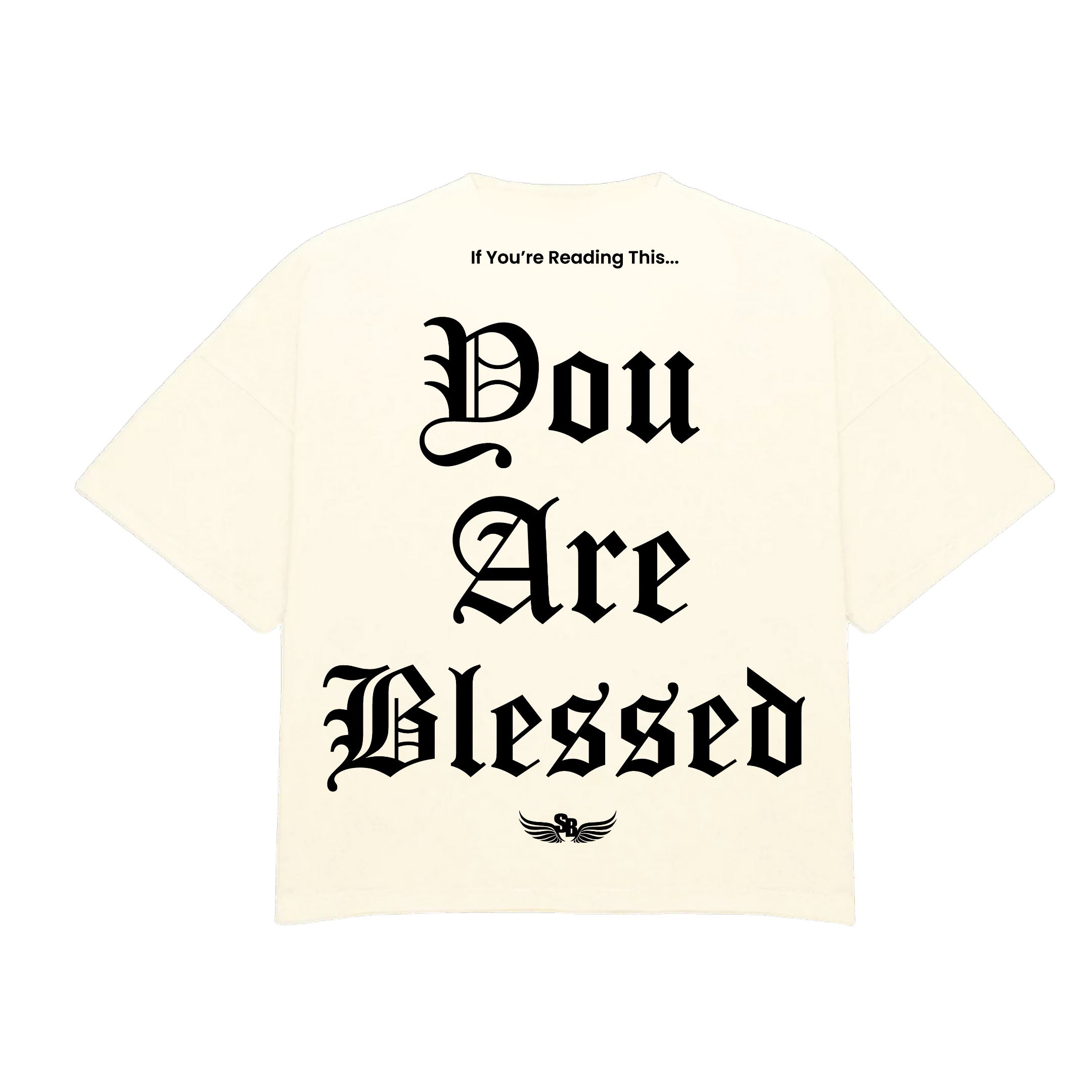 Stay Blessed - You Are Blessed T-Shirt - Beige