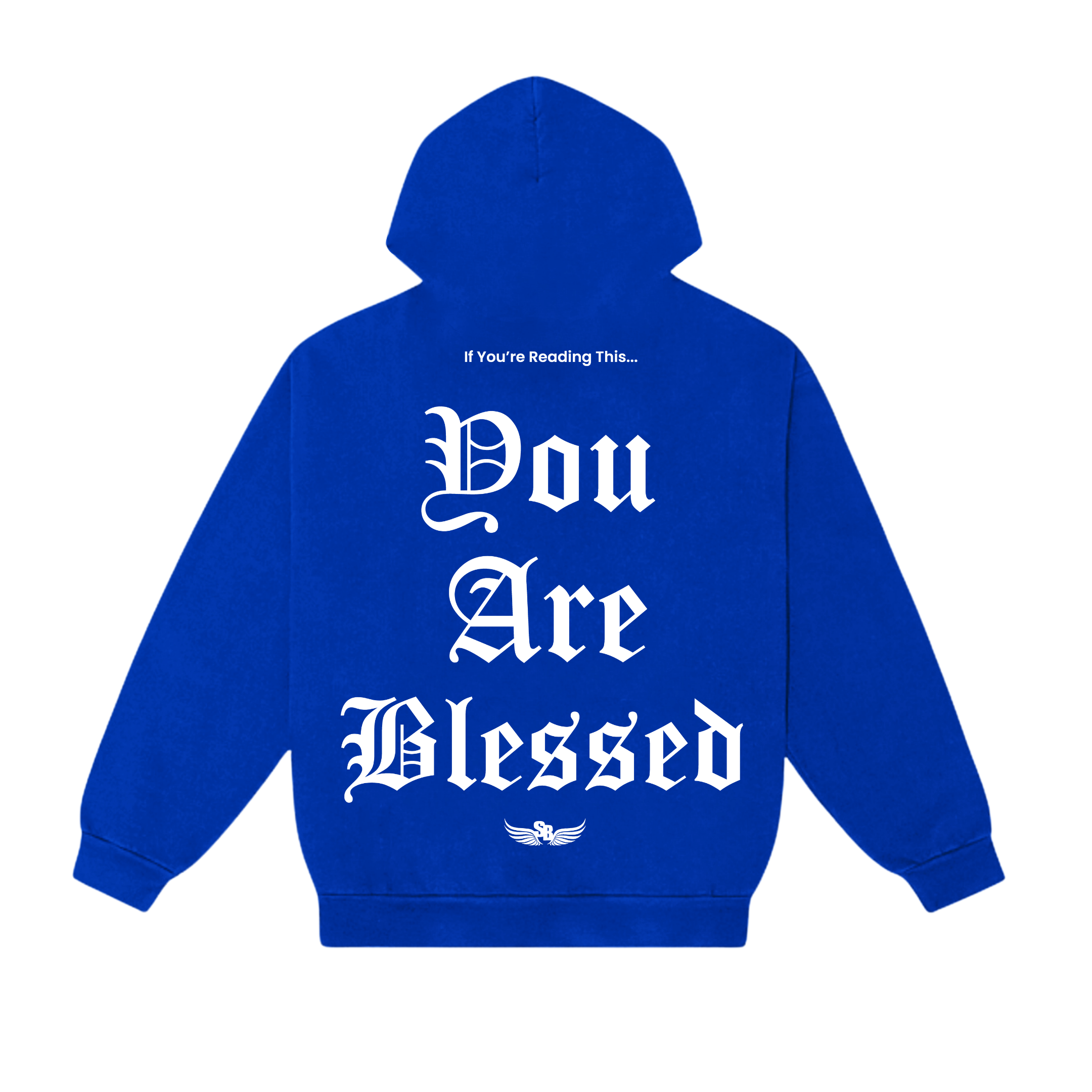 Stay Blessed - You Are Blessed Hoodie - Royal Blue